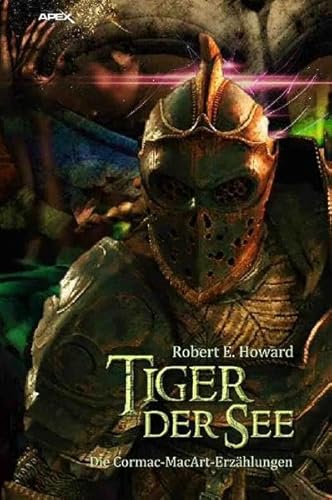 TIGER DER SEE - DIE CORMAC-MAC-ART-ERZÄHLUNGEN: Der Fantasy-Klassiker!