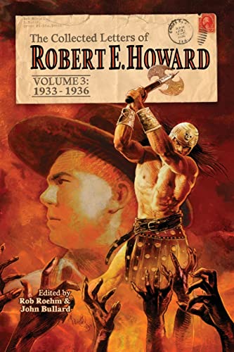 The Collected Letters of Robert E. Howard, Volume 3 von Robert E. Howard Foundation Press