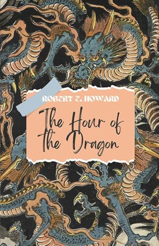 The Hour of The Dragon The Hour of The Dragon von Neelkanth Prakashan