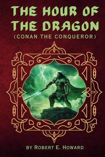 The Hour of the Dragon: Conan the Conqueror von Independently published