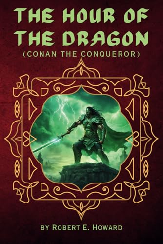 The Hour of the Dragon: Conan the Conqueror von Independently published