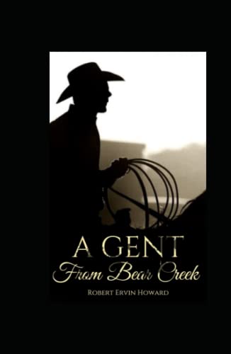 A Gent From Bear Creek: Annotated