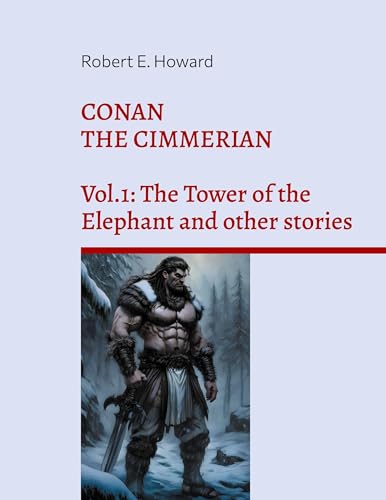 Conan the Cimmerian: Vol.1: The Tower of the Elephant and other stories von BoD – Books on Demand