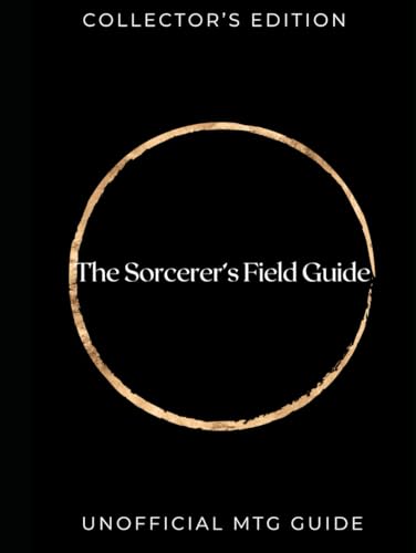 The Sorcerer's Field Guide: Collectors Edition - The Unofficial Guide to MTG von Independently published
