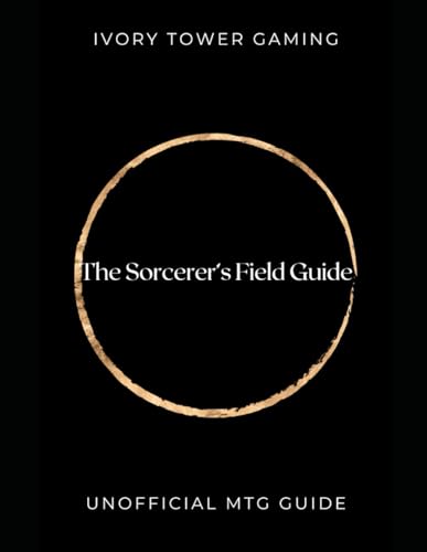 The Sorcerer's Field Guide: The Unofficial Guide to MTG von Independently published