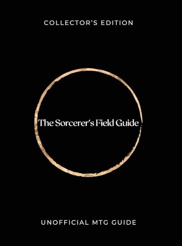 The Sorcerer's Field Guide: Unofficial MTG Guide von Ivory Tower Gaming