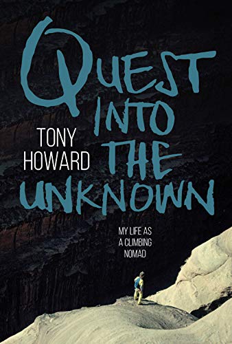 Quest into the Unknown: My life as a climbing nomad von Vertebrate Publishing Ltd