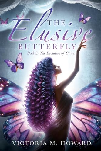 The Elusive Butterfly: Book 2: The Evolution of Grace von Trilogy Christian Publishing, Inc.