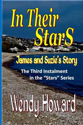 In Their Stars: The final book in the romantic family trilogy, based in Kefalos on the Greek island of Kos (Look to the Stars - A Romantic Family ... Kefalos, on the Greek island of Kos., Band 3)