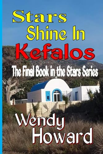 Stars Shine in Kefalos: The Final Book in the Stars Series and an Extra Edition to the Stars Trilogy (Look to the Stars - A Romantic Family Series ... Kefalos, on the Greek island of Kos., Band 4)