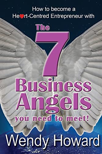 The 7 Business Angels You Need to Meet: How to become a Heart-Centred Entrepreneur The 7 Business Angels You Need to Meet: How to become a Heart-Centred Entrepreneur von Filament Publishing Ltd