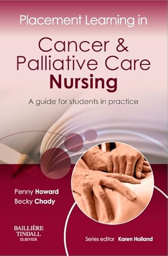 Placement Learning in Cancer & Palliative Care Nursing: A guide for students in practice von Bailliere Tindall
