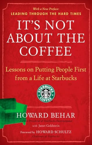It's Not About the Coffee: Lessons on Putting People First from a Life at Starbucks von Portfolio