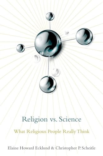 Religion vs. Science: What Religious People Really Think von Oxford University Press, USA