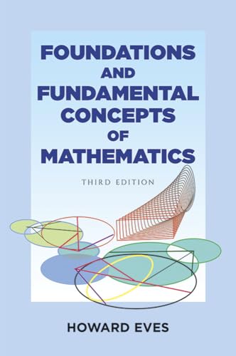 Foundations and Fundamental Concepts of Mathematics (Dover Books on Mathematics) von Dover Publications