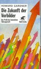Die Zukunft der Vorbilder: Das Profil der innovativen Führungskraft. In Zus.arb. m. Emma Laskin