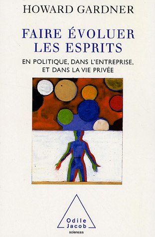 Faire évoluer les esprits : En politique, dans l'entreprise et dans la vie privée von Editions Odile Jacob