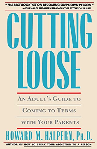 Cutting Loose: An Adult's Guide to Coming to Terms with Your Parents von Touchstone