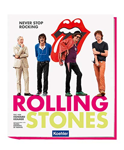 Rolling Stones: Never stop rocking von Koehlers Verlagsgesells.