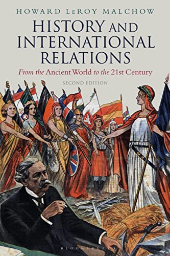 History and International Relations: From the Ancient World to the 21st Century von Bloomsbury Academic