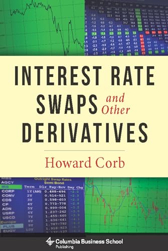 Interest Rate Swaps and Other Derivatives (Columbia Business School Publishing) von Columbia University Press