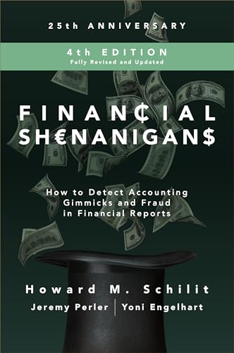 Financial Shenanigans, Fourth Edition: How to Detect Accounting Gimmicks and Fraud in Financial Reports von McGraw-Hill Education
