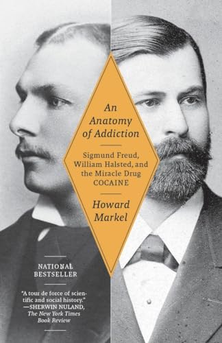 An Anatomy of Addiction: Sigmund Freud, William Halsted, and the Miracle Drug Cocaine von Vintage
