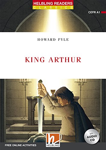 King Arthur, mit 1 Audio-CD: Helbling Readers Classics / Level 1 (A1): Level 1 (A1). Free Online Activities