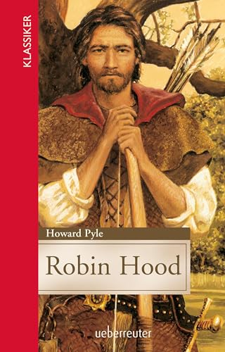 Robin Hood (Klassiker der Weltliteratur in gekürzter Fassung, Bd. ?): Gekürzte Ausgabe von Ueberreuter Verlag