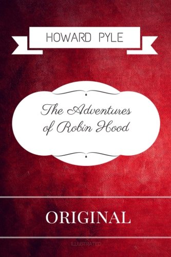The Adventures Of Robin Hood: By Howard Pyle - Illustrated