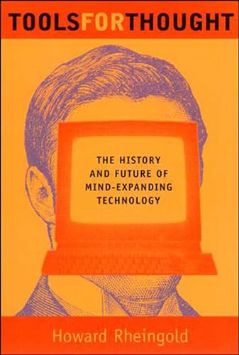 Tools for Thought: The History and Future of Mind-Expanding Technology (Mit Press)
