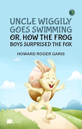 Uncle Wiggily Goes Swimming Or, How the Frog Boys Surprised the Fox von Zinc Read