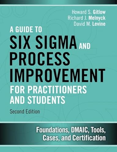 A Guide to Six Sigma and Process Improvement for Practitioners and Students: Foundations, DMAIC, Tools, Cases, and Certification von Pearson FT Press