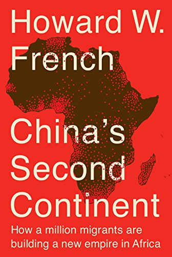 China's Second Continent: How a Million Migrants Are Building a New Empire in Africa von Knopf