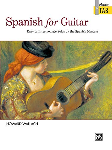 Spanish for Guitar: Easy to Intermediate Solos by the Spanish Masters (Masters in Tab)