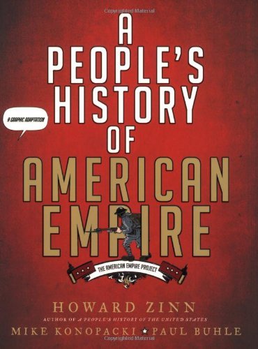 A People's History of American Empire: The American Empire Project, A Graphic Adaptation by Howard Zinn Mike Konopacki Paul Buhle(2008-04-01)