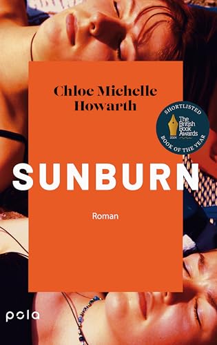 Sunburn: Roman | Ein einfühlsamer Roman über die erste Liebe und die Ängste, die sie mit sich bringt | Shortlist The British Book Awards 2024 von pola