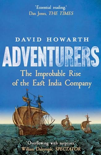 Adventurers: The Improbable Rise of the East India Company: 1550-1650 von Yale University Press