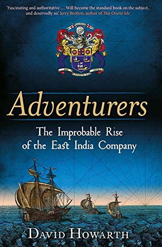 Adventurers - The Improbable Rise of the East India Company: 1550-1650 von Yale University Press
