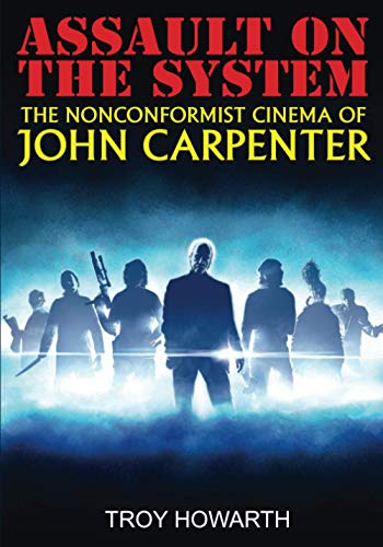 Assault on the System: The Nonconformist Cinema of John Carpenter: Standard Edition von Independently Published