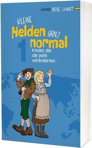 Kleine Helden – ganz normal 1: Kinder, die die Welt veränderten von CHRISTLICHE VERLAGSGESELLSCHAFT