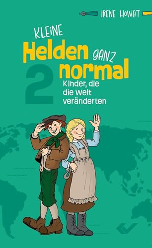 Kleine Helden – ganz normal 2: Kinder, die die Welt veränderten