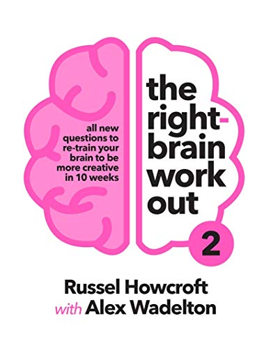 The Right-Brain Workout: All New Questions to Re-Train Your Brain to Be More Creative in 10 Weeks (2) von Penguin Random House Australia