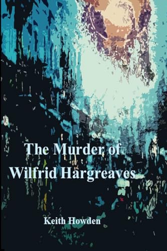 THE MURDER OF WILFRID HARGREAVES von Penniless Press Publications