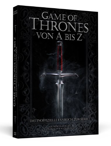 Game Of Thrones von A-Z: Das inoffizielle Fanbuch zur Serie