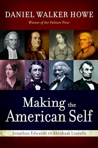 Making the American Self: Jonathan Edwards to Abraham Lincoln