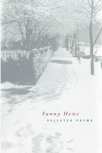 Selected Poems of Fanny Howe (New California Poetry, 3, Band 3)