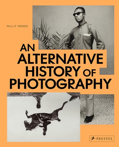 An Alternative History of Photography von Prestel