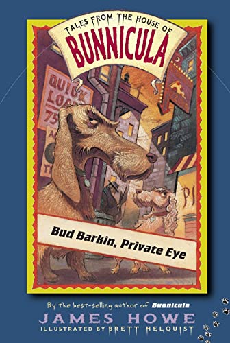 Bud Barkin, Private Eye (Tales From the House of Bunnicula, Band 5)