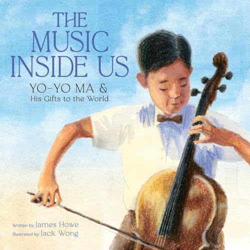 The Music Inside Us: Yo-yo Ma and His Gifts to the World von Abrams Books for Young Readers